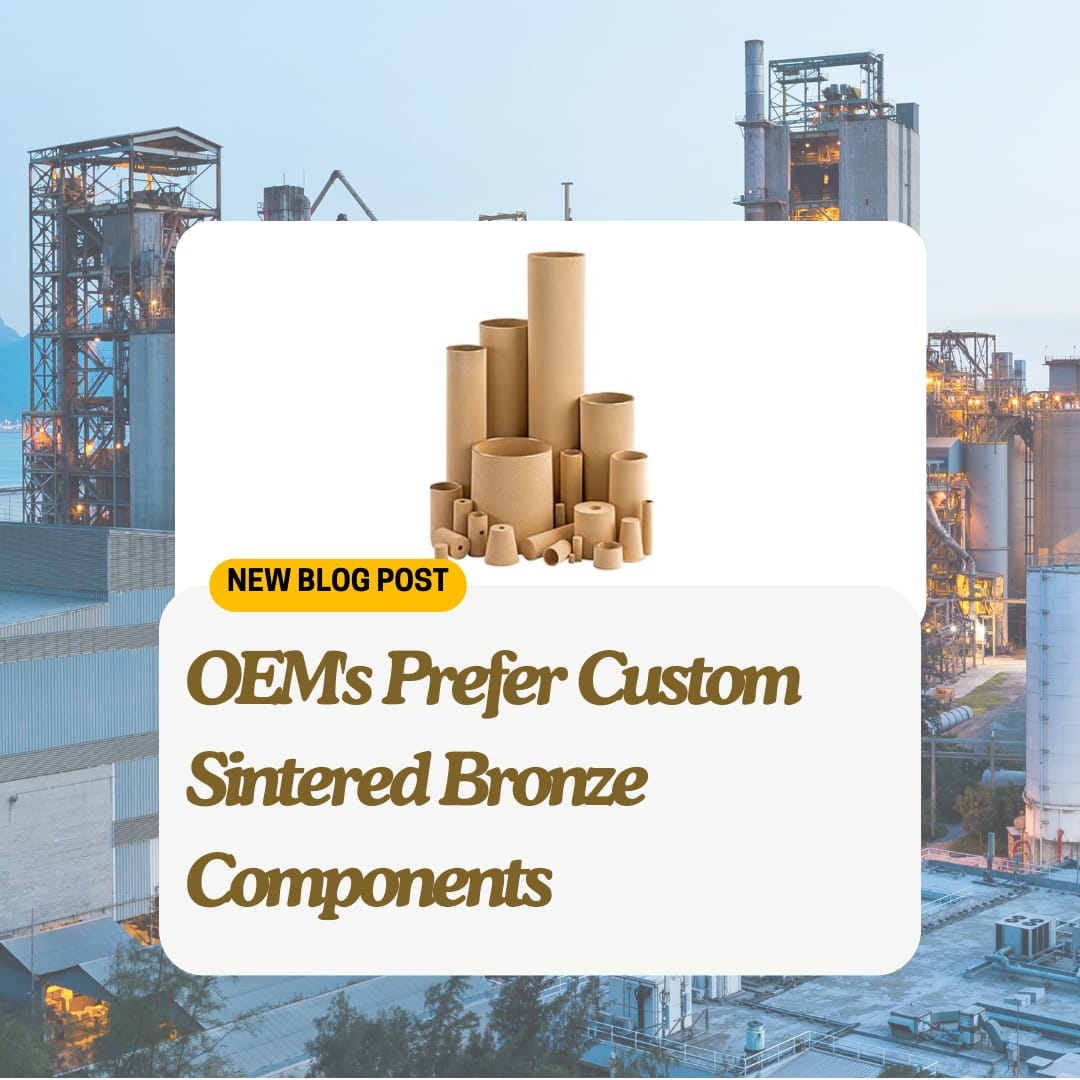 Why-OEMs-Use-Custom-Sintered-Bronze-Components